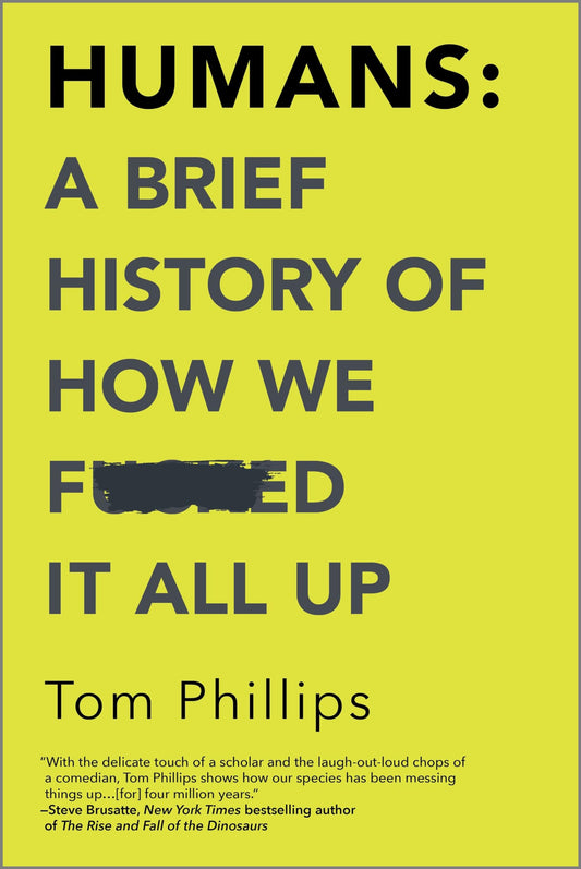 Humans: A Brief History of How We F*cked It All Up book cover