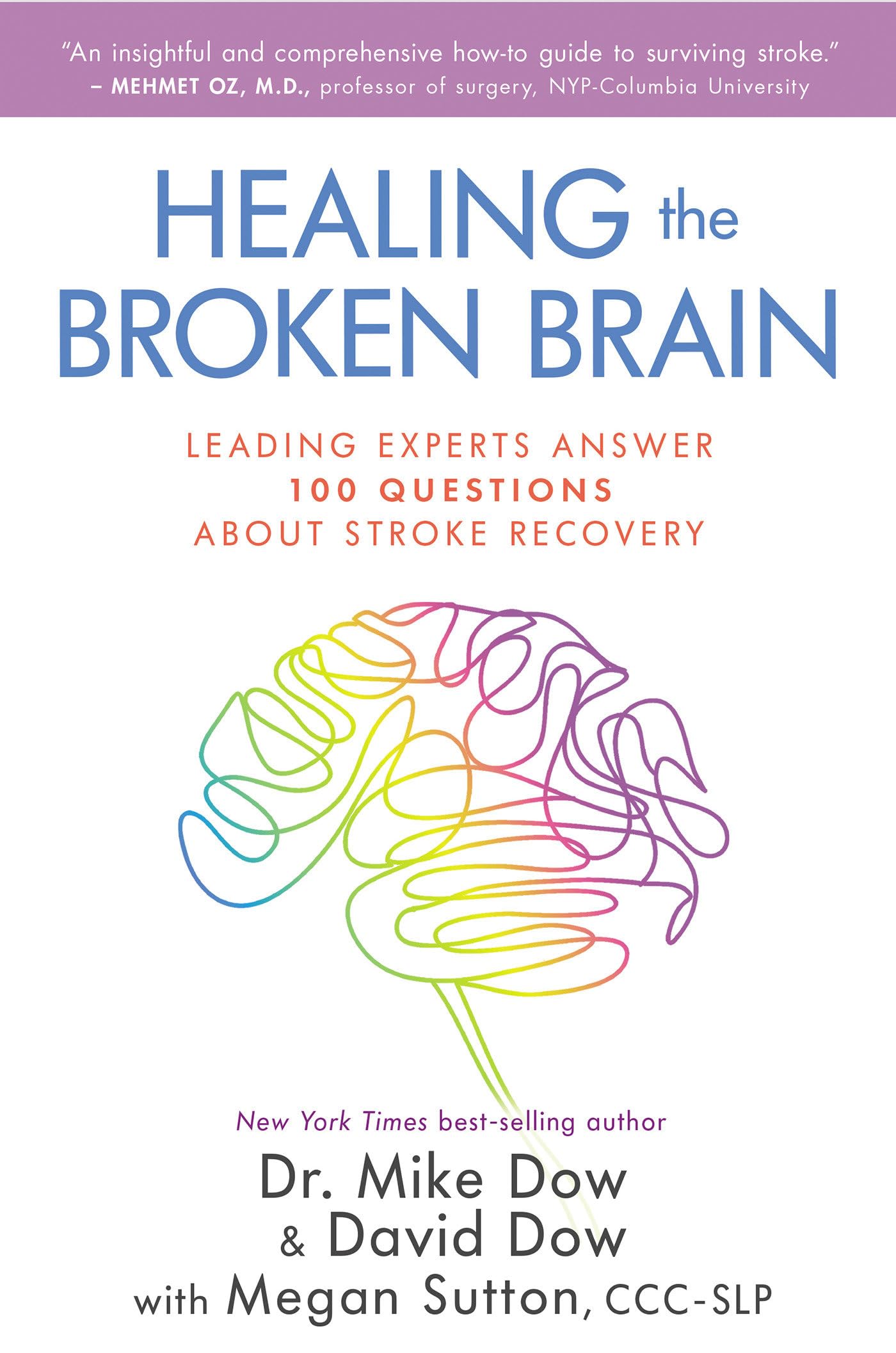 Healing the Broken Brain: Leading Experts Answer 100 Questions about Stroke Recovery book cover