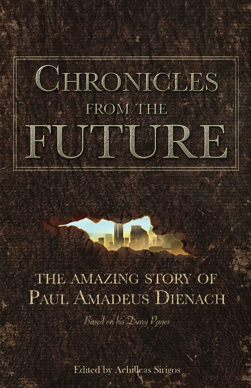 Chronicles From The Future: The amazing story of Paul Amadeus Dienach book cover