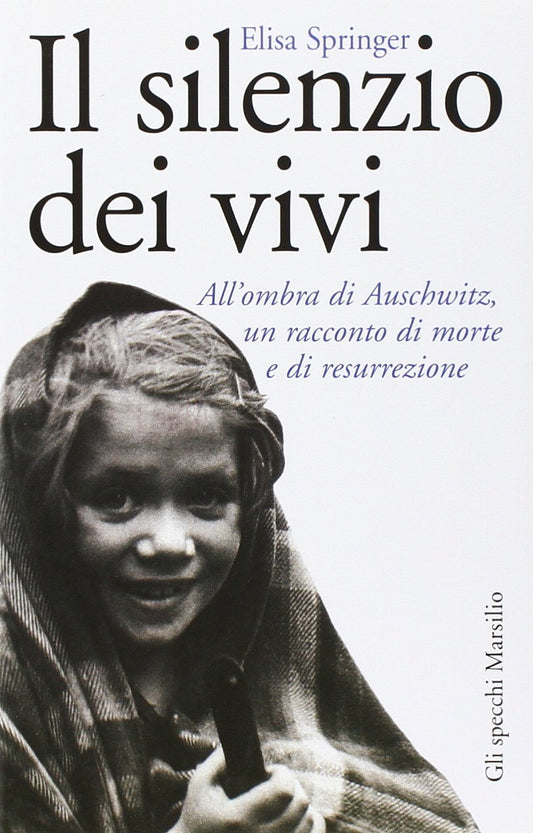 Il silenzio dei vivi: All'ombra di Auschwitz, un racconto di morte e di resurrezione (Gli specchi della memoria) (Italian Edition) book cover