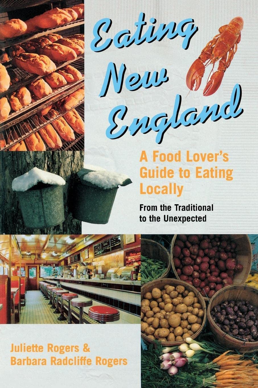 Eating New England: A Food Love's Guide to Eating Locally, from the Traditional to the Unexpected book cover