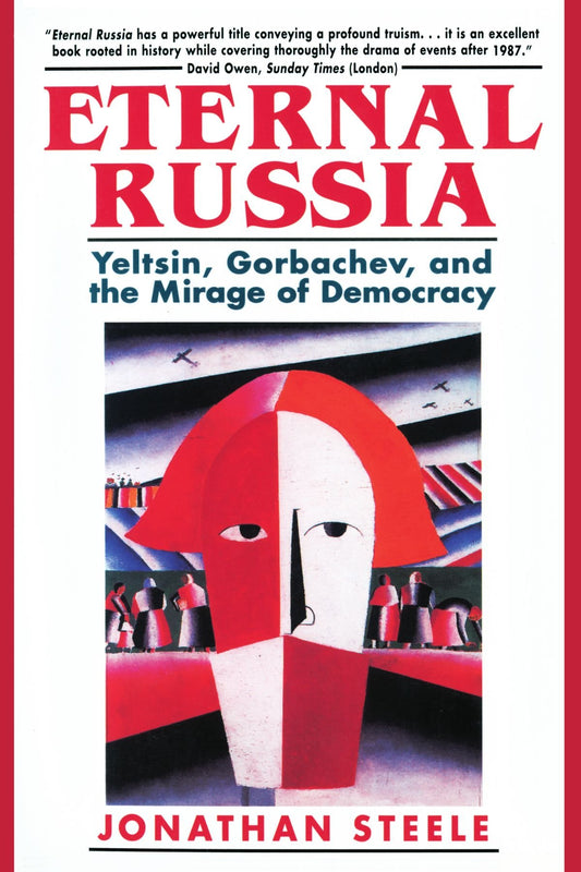 Eternal Russia: Yeltsin, Gorbachev, and the Mirage of Democracy book cover
