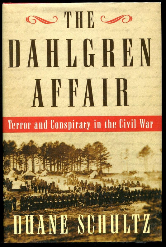 Dahlgren Affair: Terror and Conspiracy in the Civil War