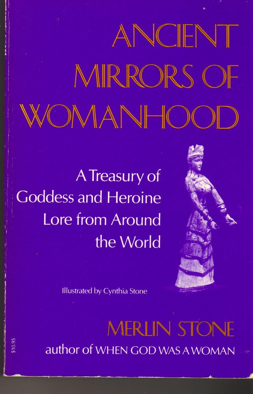 Ancient Mirrors of Womanhood: A Treasury of Goddess and Heroine Lore from Around the World book cover