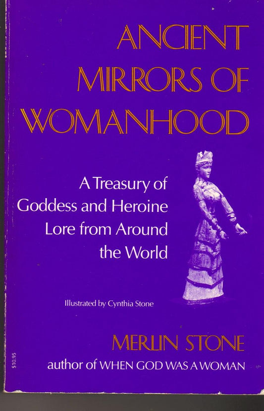 Ancient Mirrors of Womanhood: A Treasury of Goddess and Heroine Lore from Around the World book cover