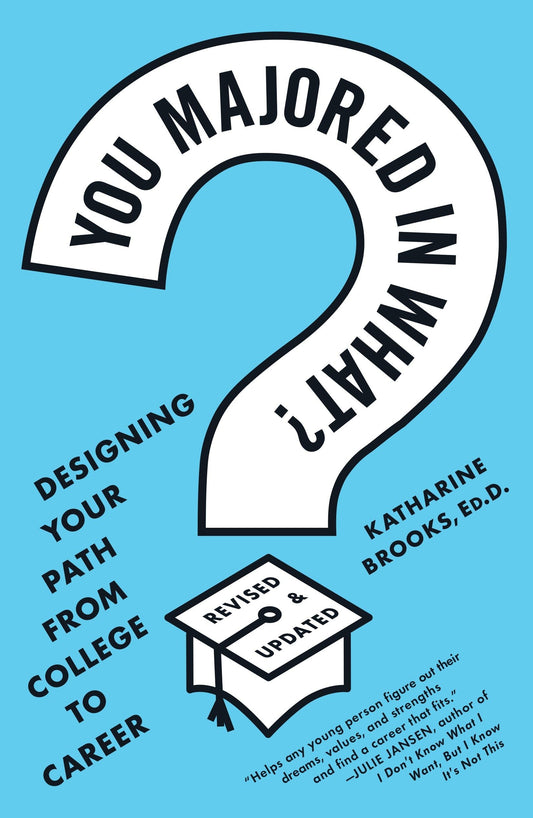 You Majored in What?: Designing Your Path from College to Career book cover