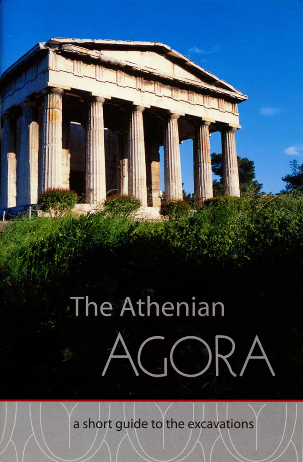 Athenian Agora: A Short Guide to the Excavations book cover