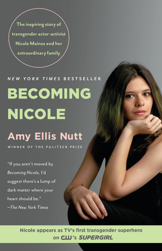Becoming Nicole: The Inspiring Story of Transgender Actor-Activist Nicole Maines and Her Extraordinary Family book cover