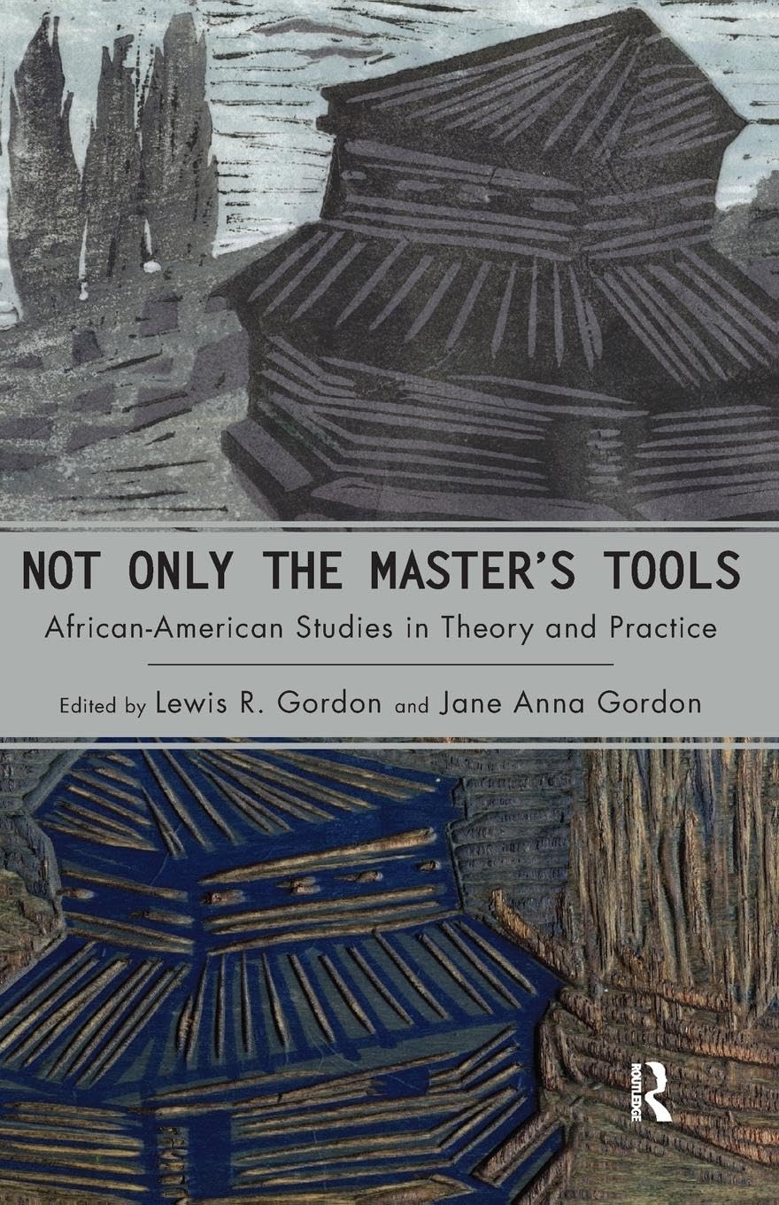 Not Only the Master's Tools: African American Studies in Theory and Practice