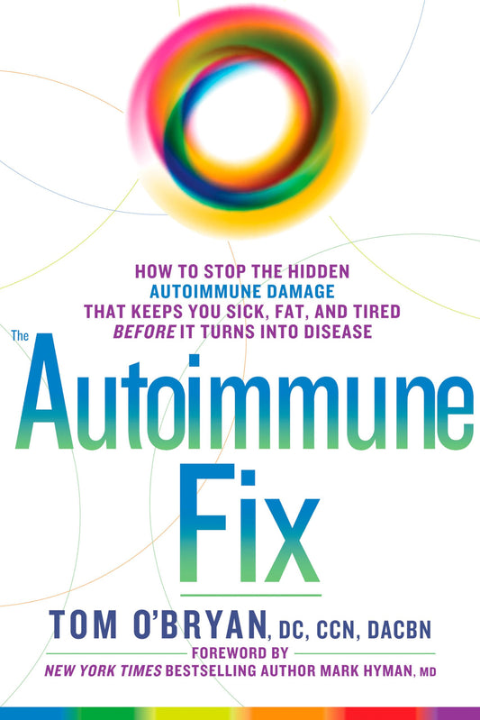 Autoimmune Fix: How to Stop the Hidden Autoimmune Damage That Keeps You Sick, Fat, and Tired Before It Turns Into Disease book cover