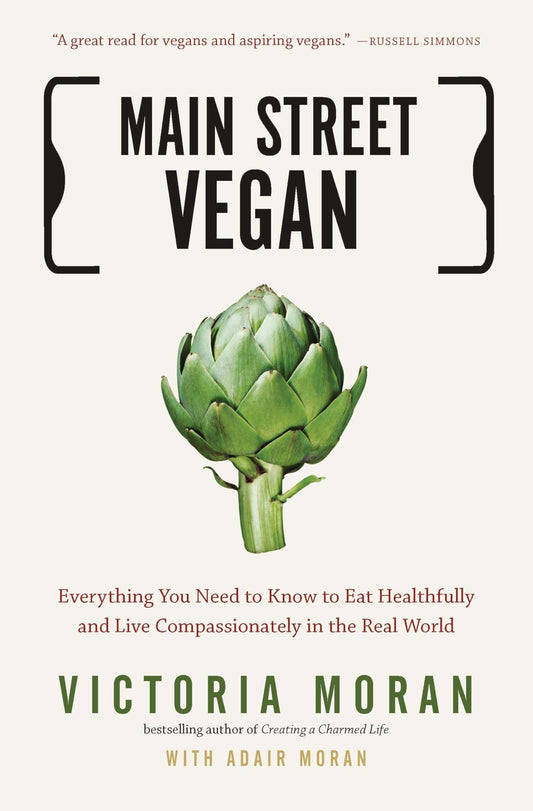 Main Street Vegan: Everything You Need to Know to Eat Healthfully and Live Compassionately in the Real World book cover
