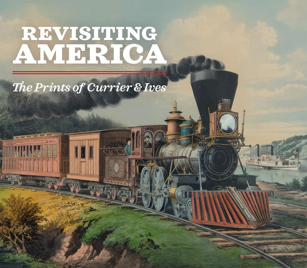Revisiting America: The Prints of Currier & Ives book cover