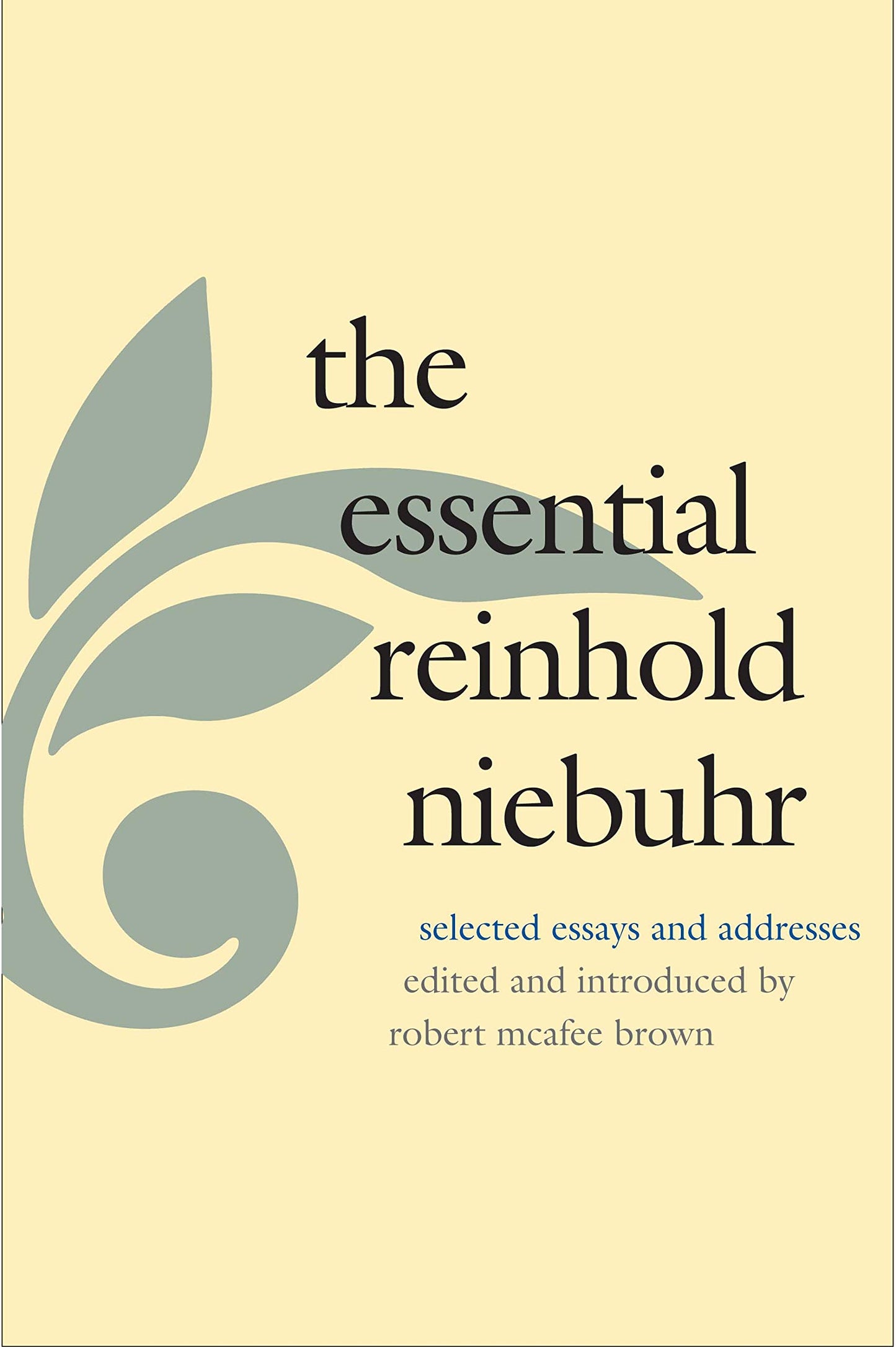 Essential Reinhold Niebuhr: Selected Essays and Addresses (Revised)