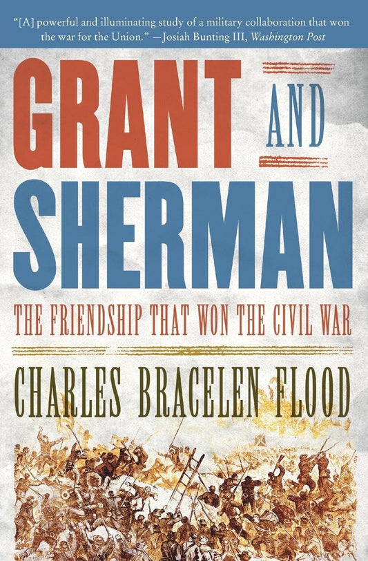 Grant and Sherman: The Friendship That Won the Civil War book cover