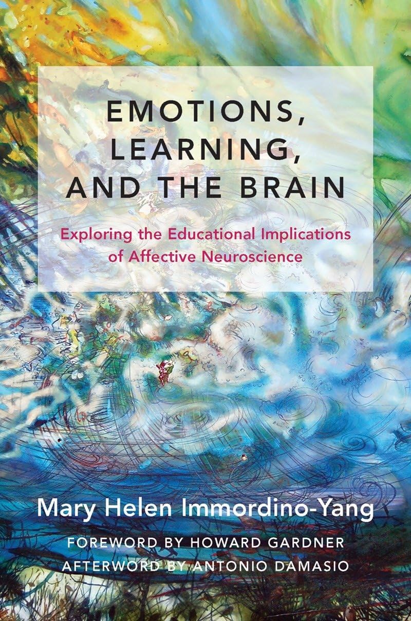 Emotions, Learning, and the Brain: Exploring the Educational Implications of Affective Neuroscience book cover