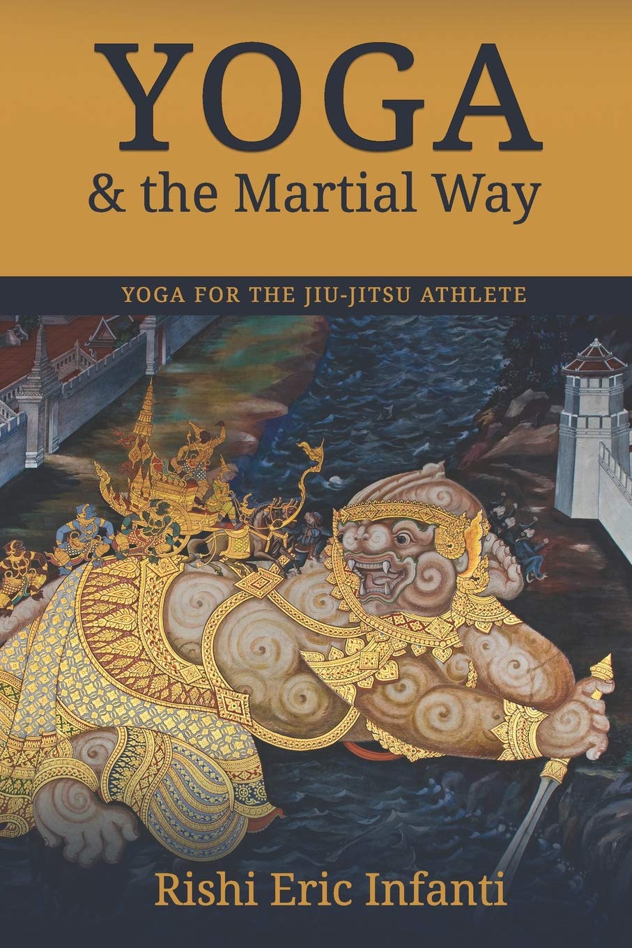 Yoga & the Martial Way: Yoga for the Jiu-Jitsu Athlete