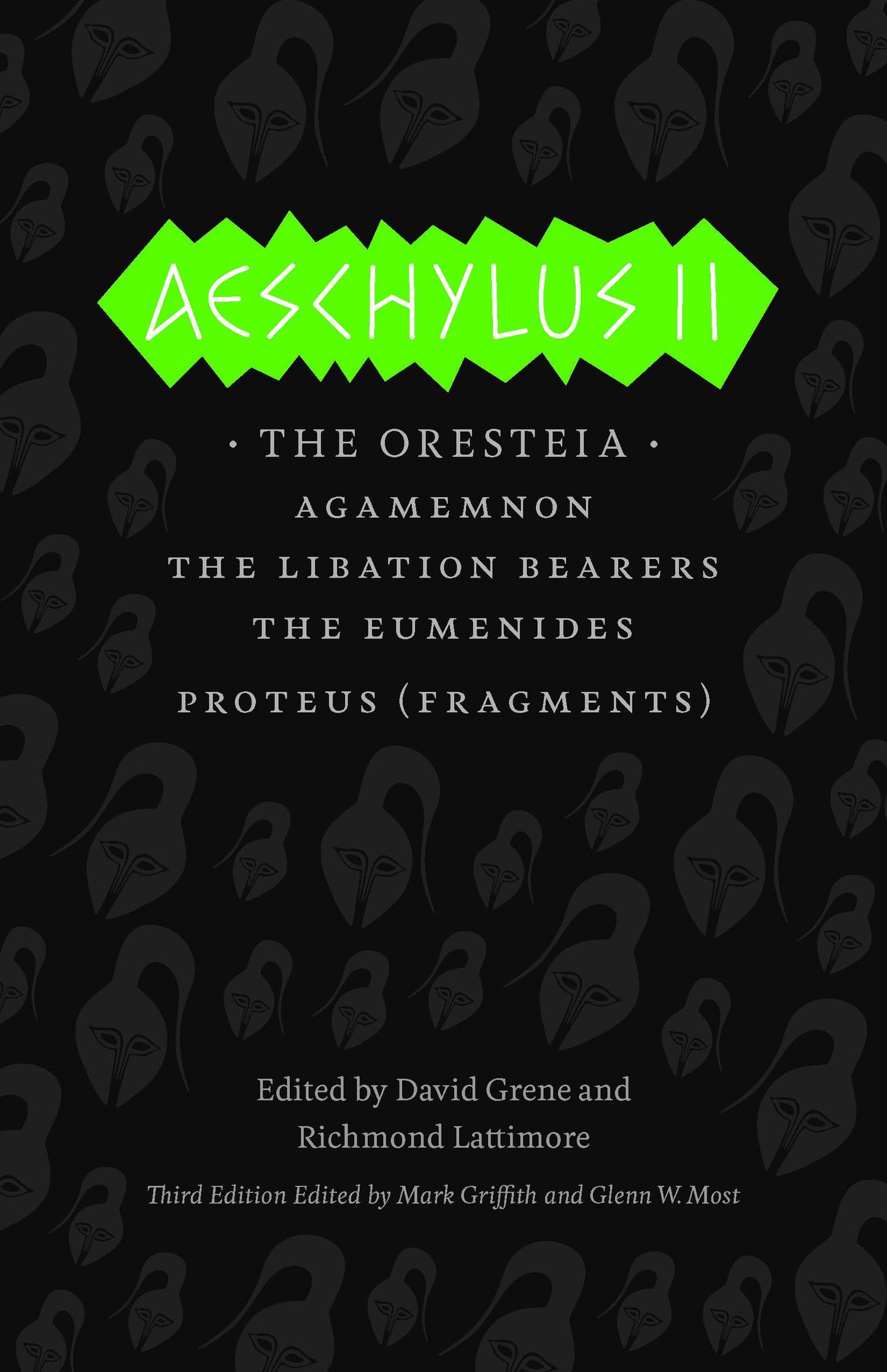 Aeschylus II: The Oresteia/Agamemnon/The Libation Bearers/The Eumenides/Proteus (Fragments)