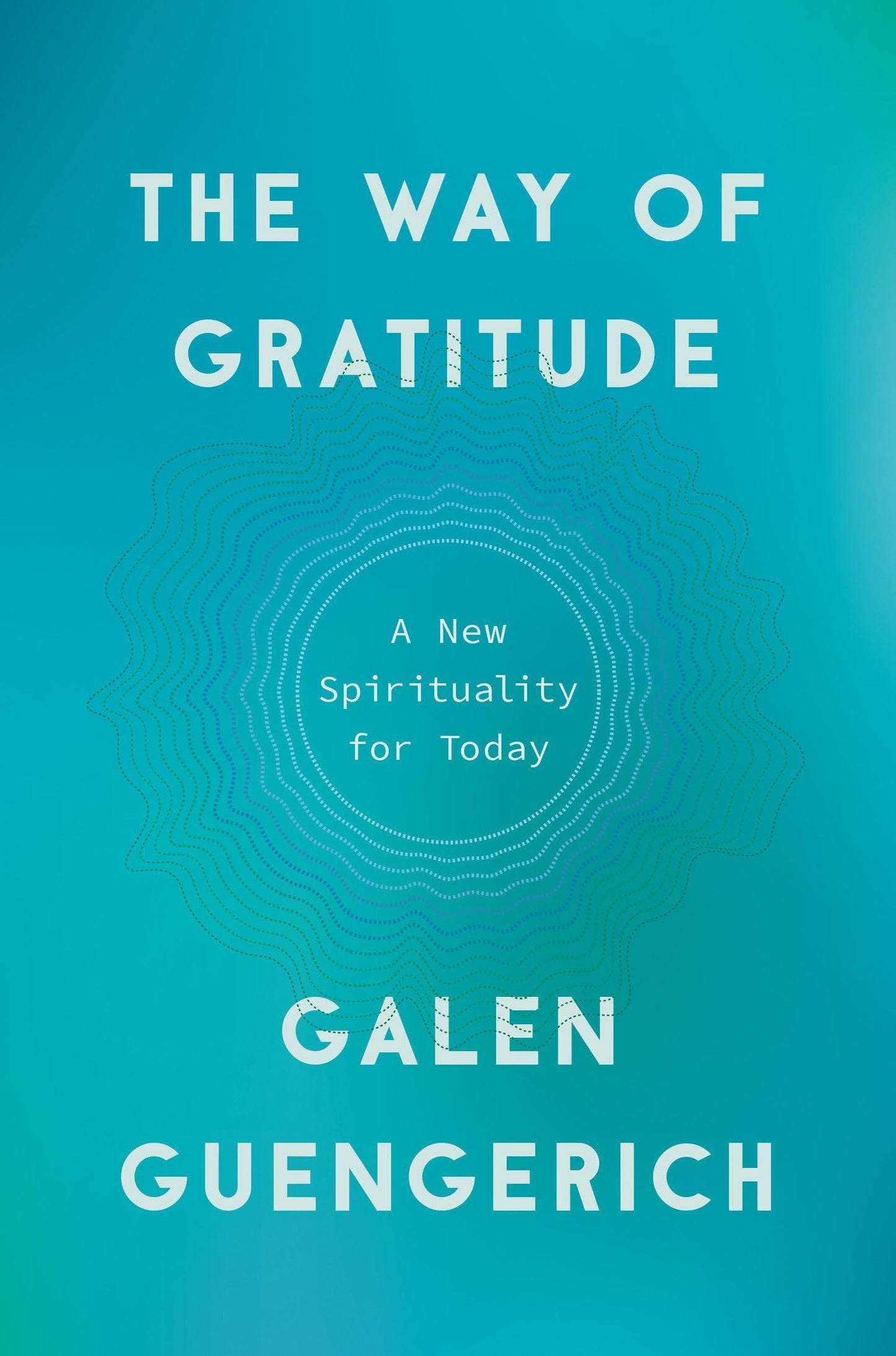 Way of Gratitude: A New Spirituality for Today