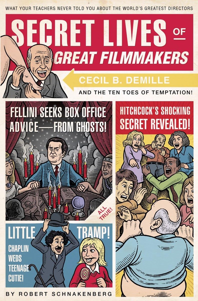 Secret Lives of Great Filmmakers: What Your Teachers Never Told You about the World's Greatest Directors book cover