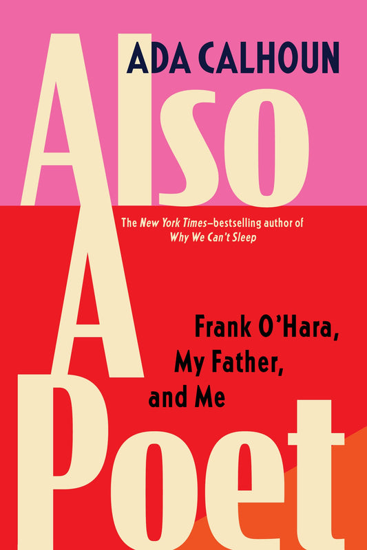 Also a Poet: Frank O'Hara, My Father, and Me book cover