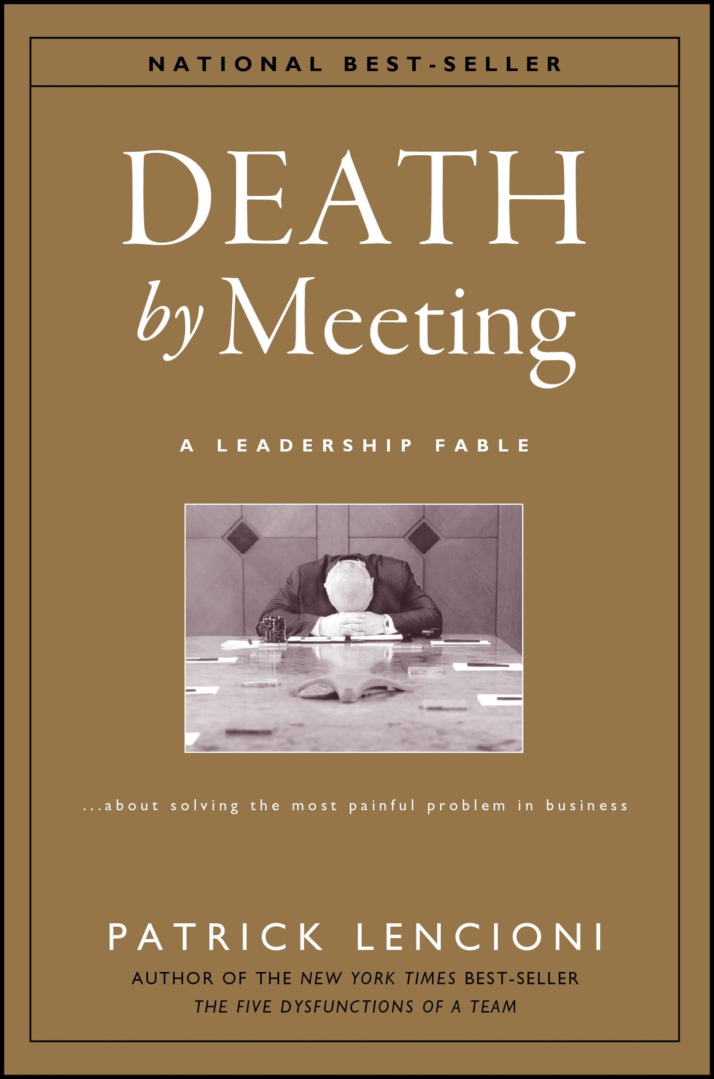 Death by Meeting: A Leadership Fable...about Solving the Most Painful Problem in Business book cover