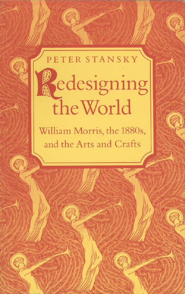 Redesigning the World: William Morris, the 1880s and the Arts and Crafts book cover