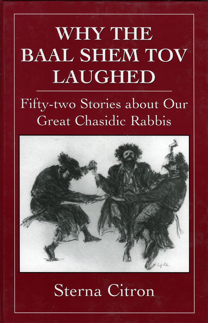 Why the Baal Shem Tov Laughed: Fifty-two Stories about Our Great Chasidic Rabbis book cover
