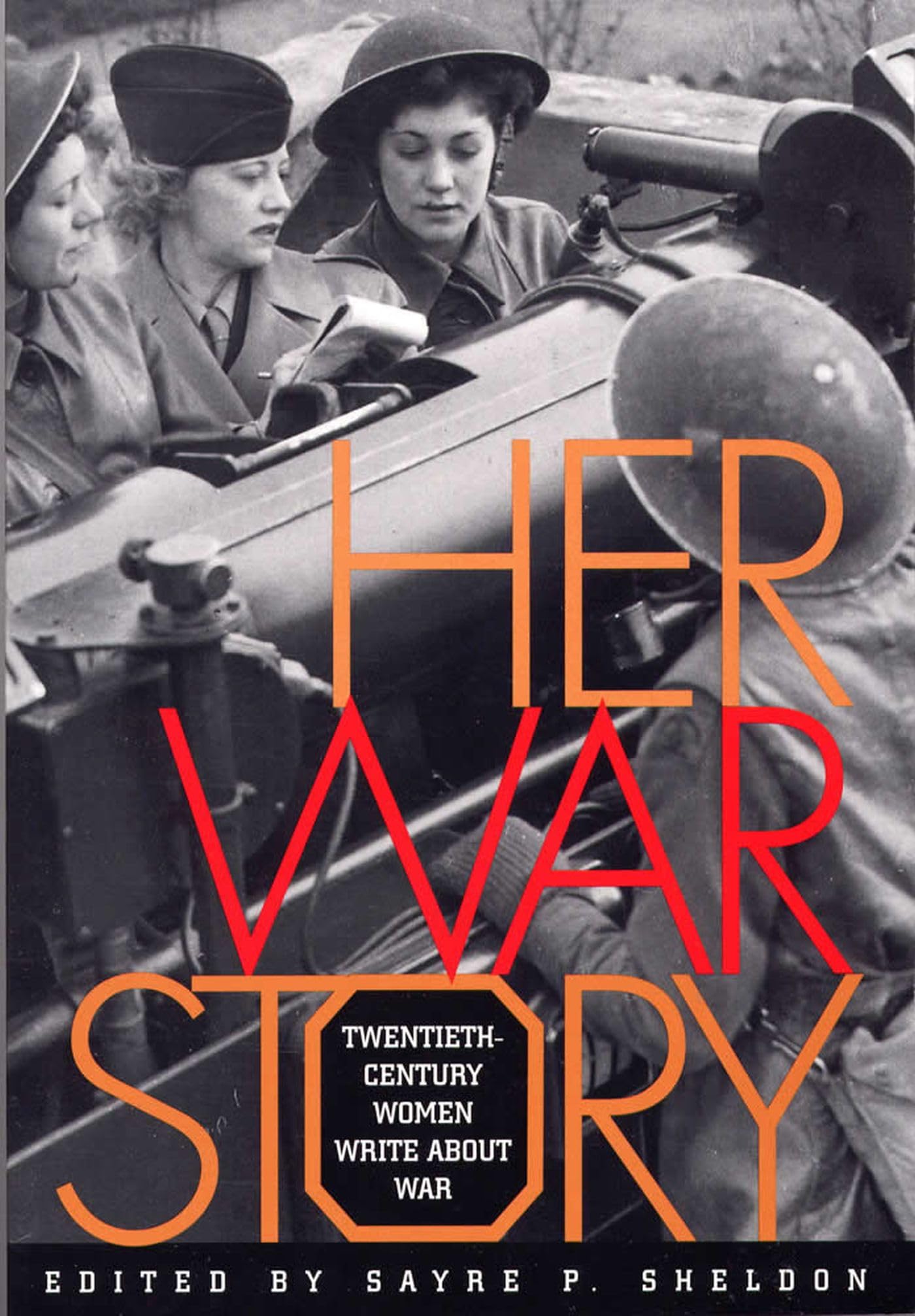 Her War Story: Twentieth-Century Women Write about War