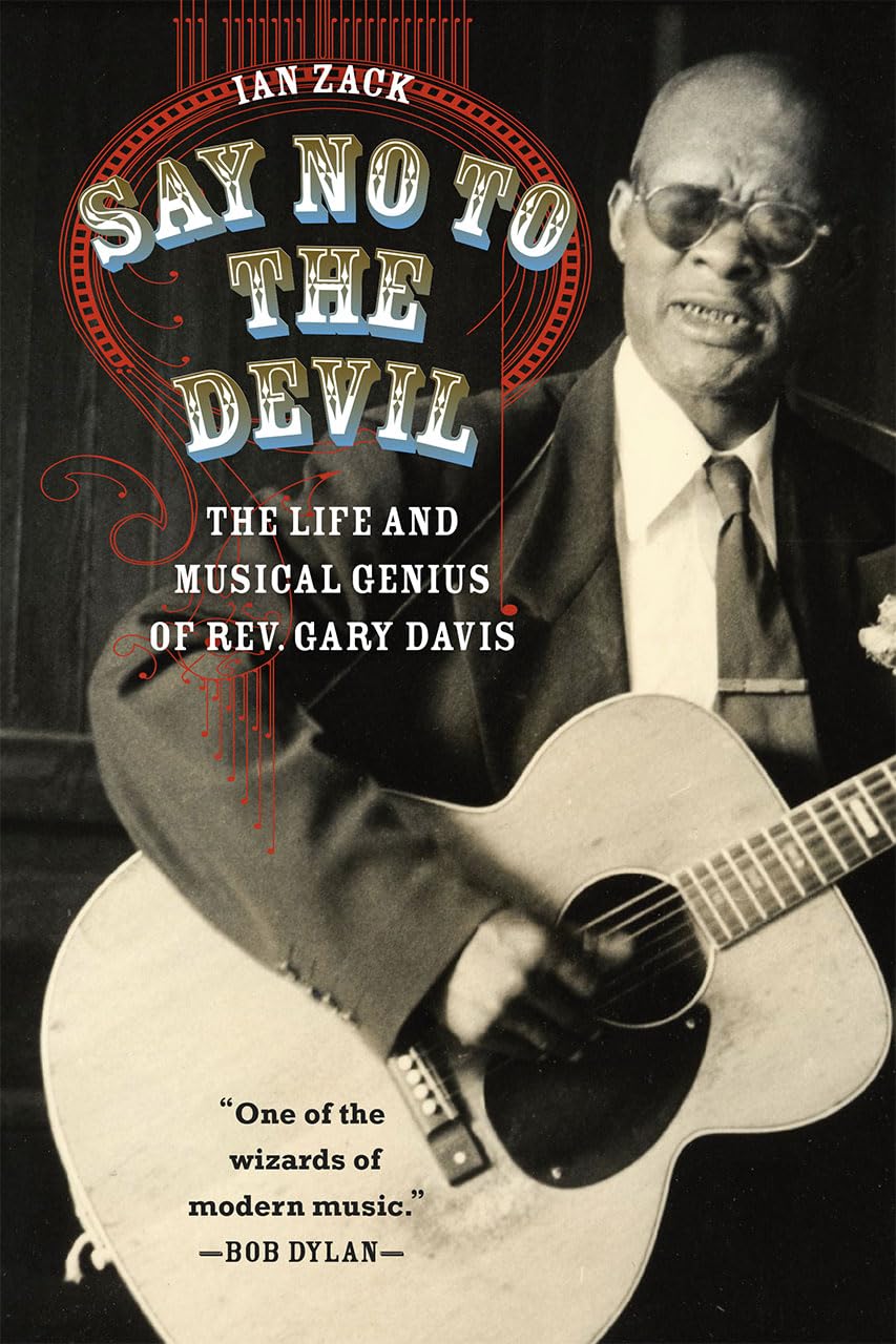 Say No to the Devil: The Life and Musical Genius of Rev. Gary Davis