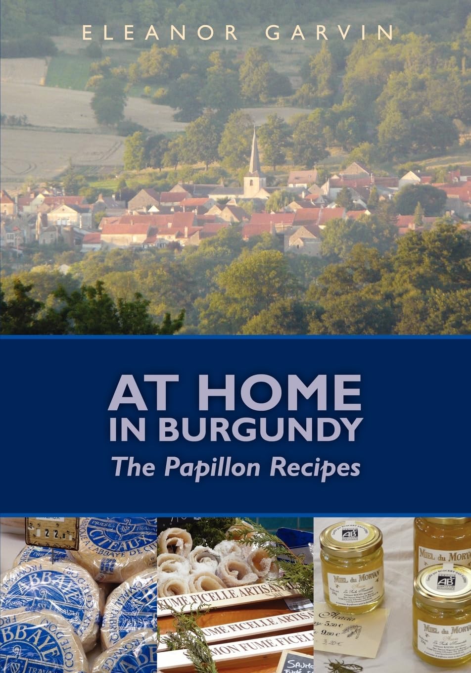 At Home in Burgundy: The Papillon Recipes book cover