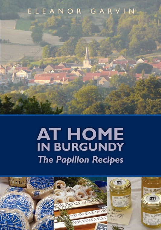 At Home in Burgundy: The Papillon Recipes book cover
