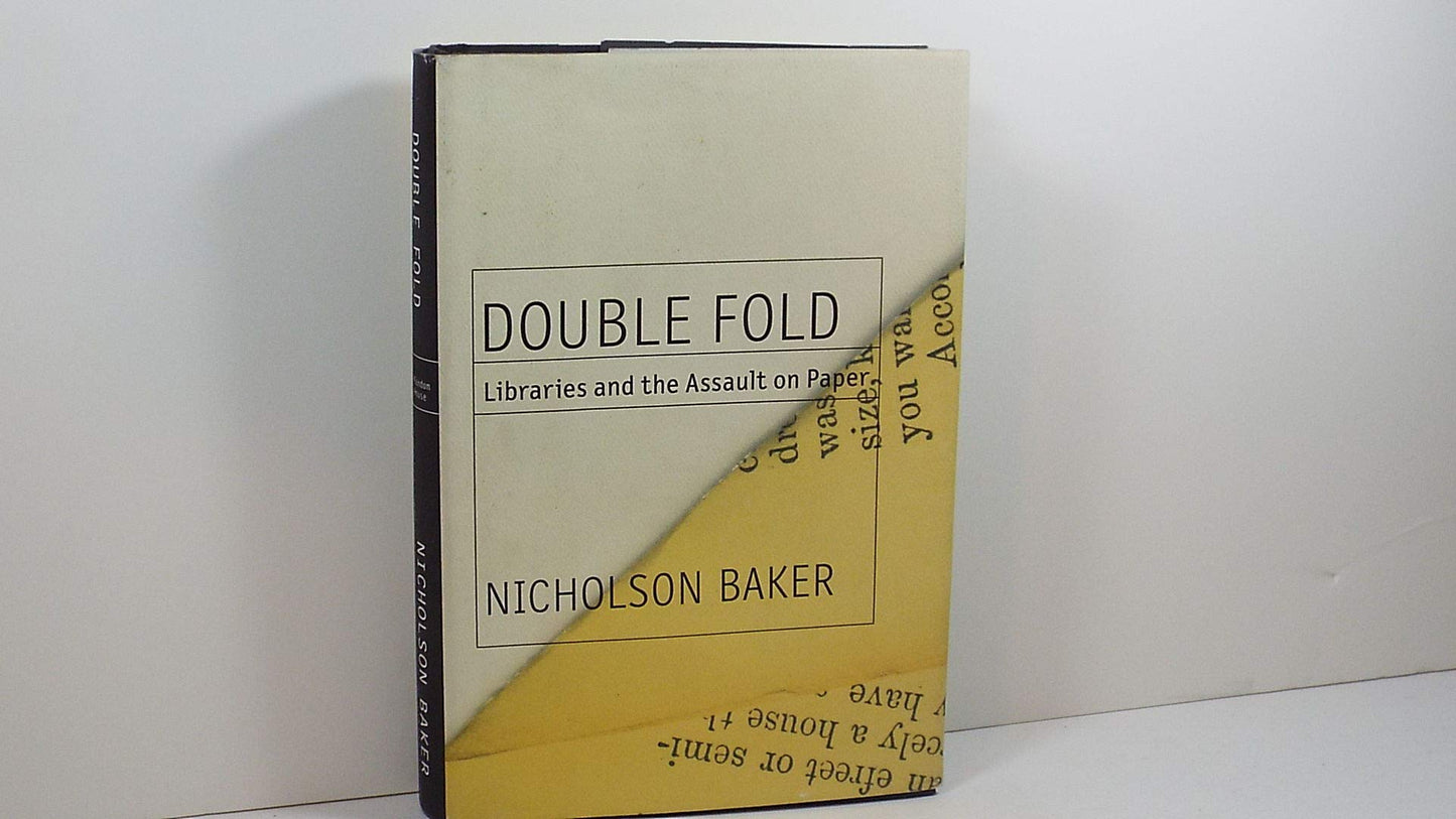 Double Fold: Libraries and the Assault on Paper