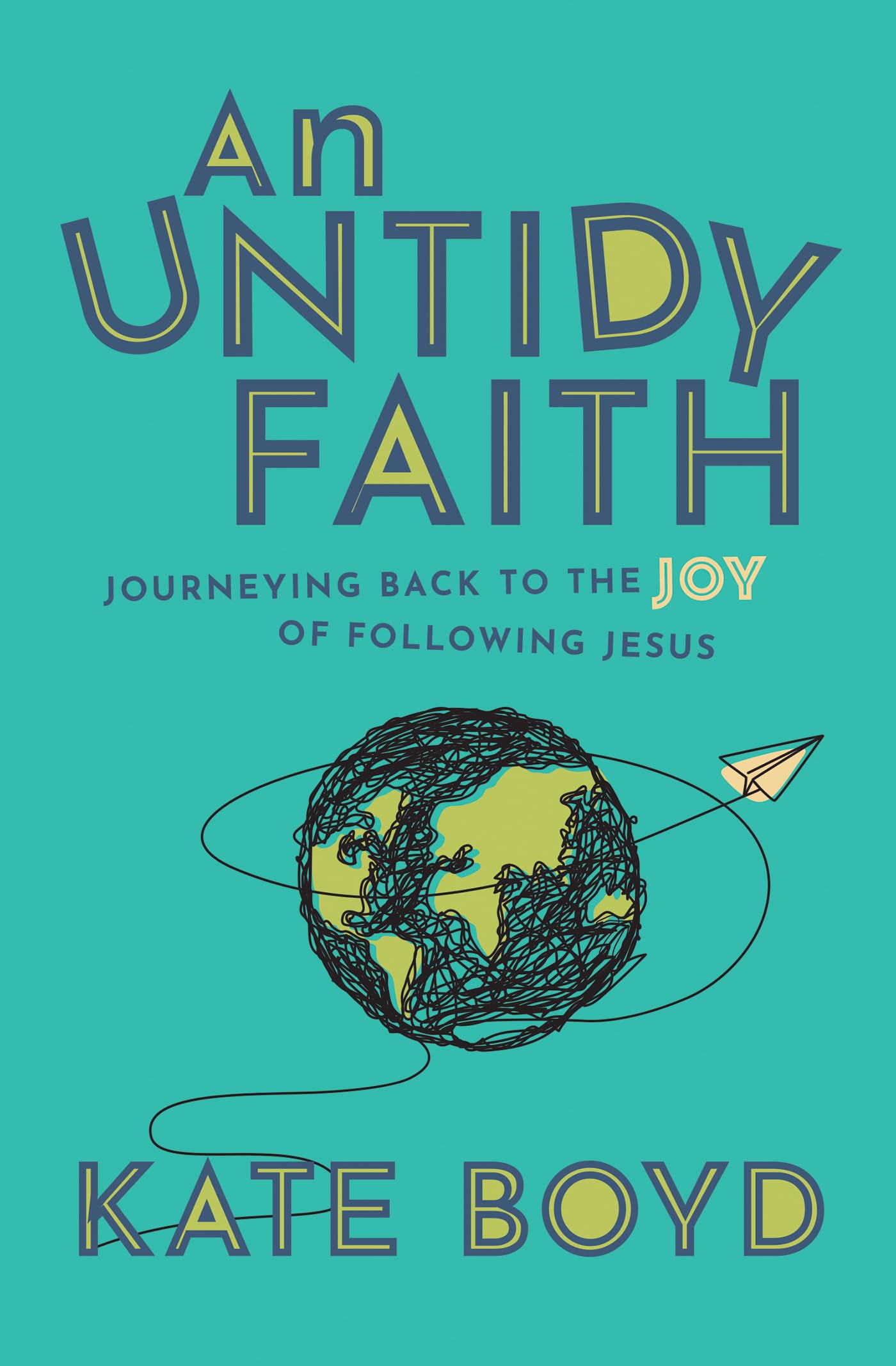 Untidy Faith: Journeying Back to the Joy of Following Jesus book cover