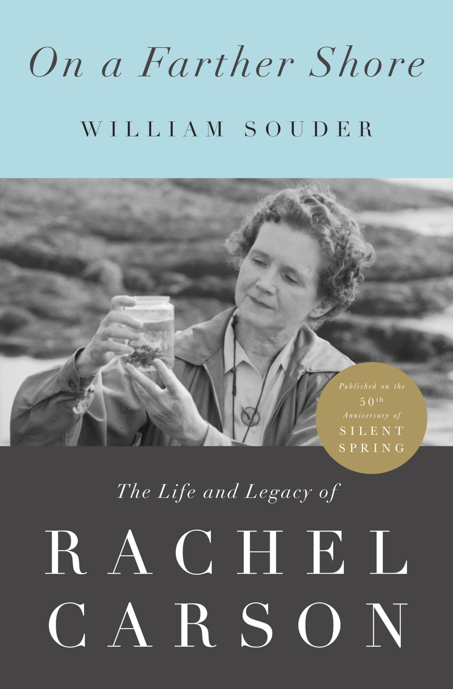 On a Farther Shore: The Life and Legacy of Rachel Carson, Author of Silent Spring book cover