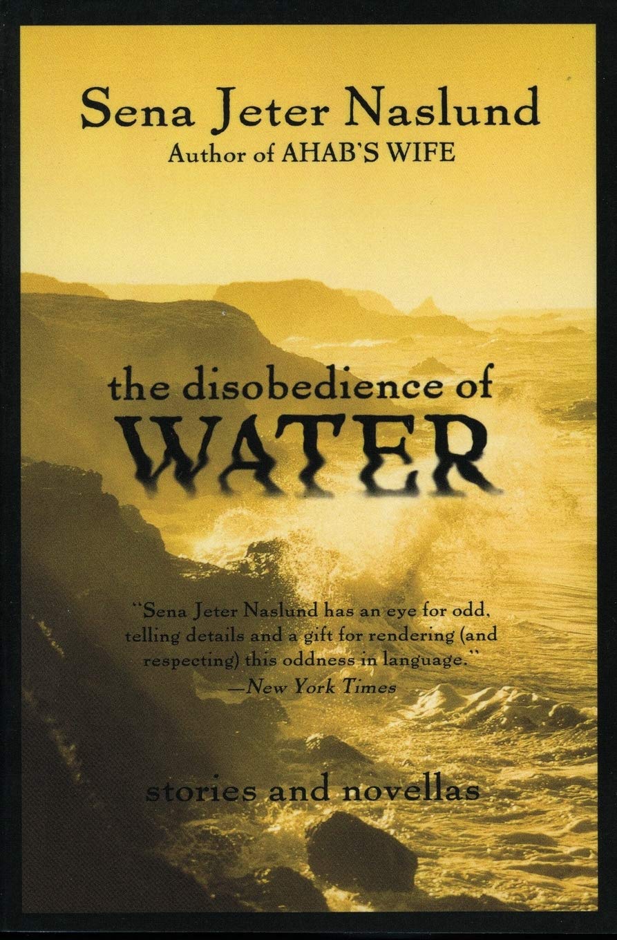 The Disobedience of Water: Stories and Novellas