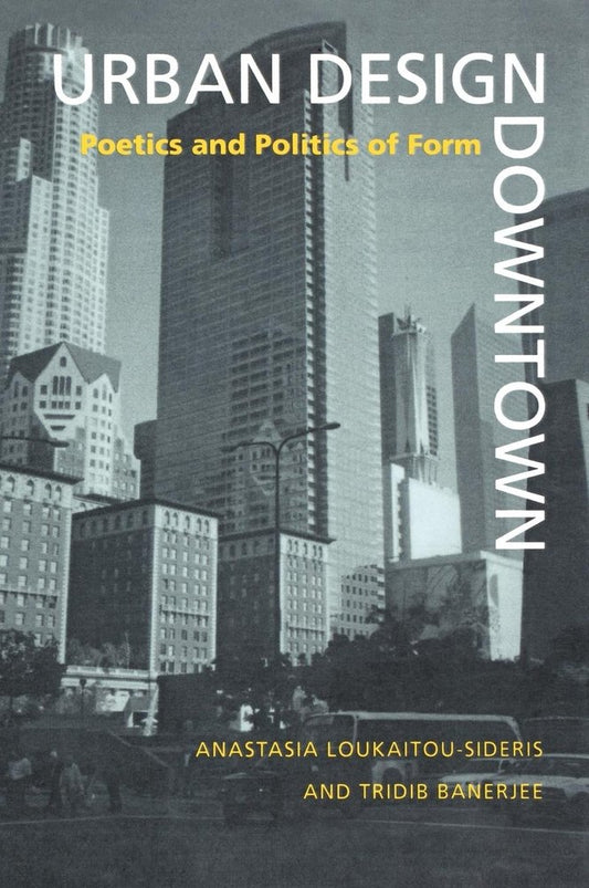 Urban Design Downtown: Poetics and Politics of Form book cover