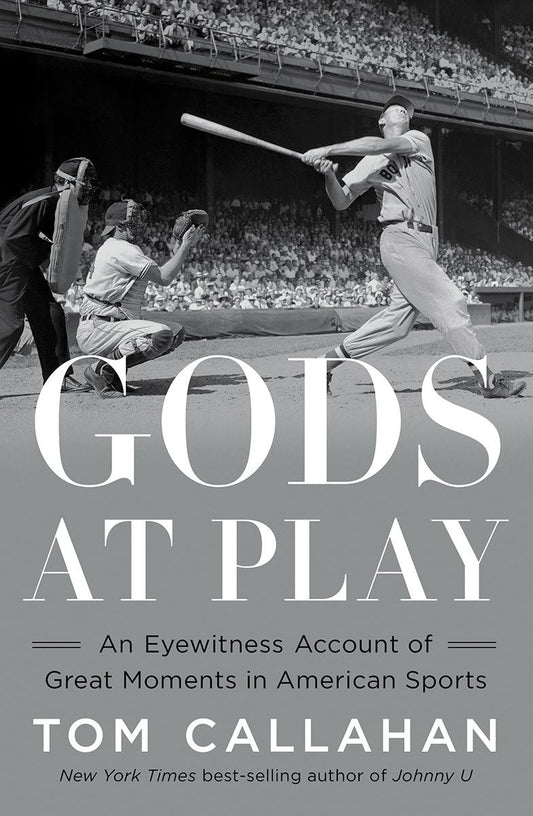 Gods at Play: An Eyewitness Account of Great Moments in American Sports book cover