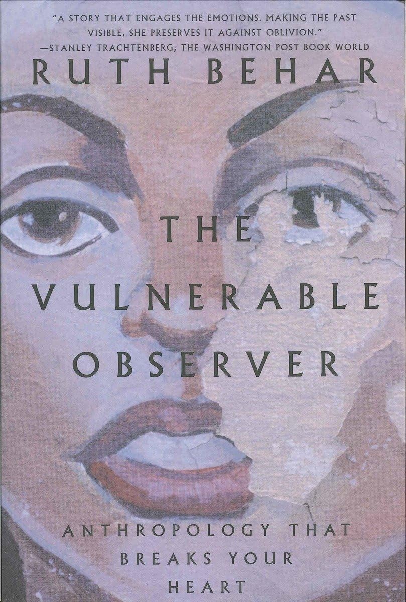 Vulnerable Observer: Anthropology That Breaks Your Heart