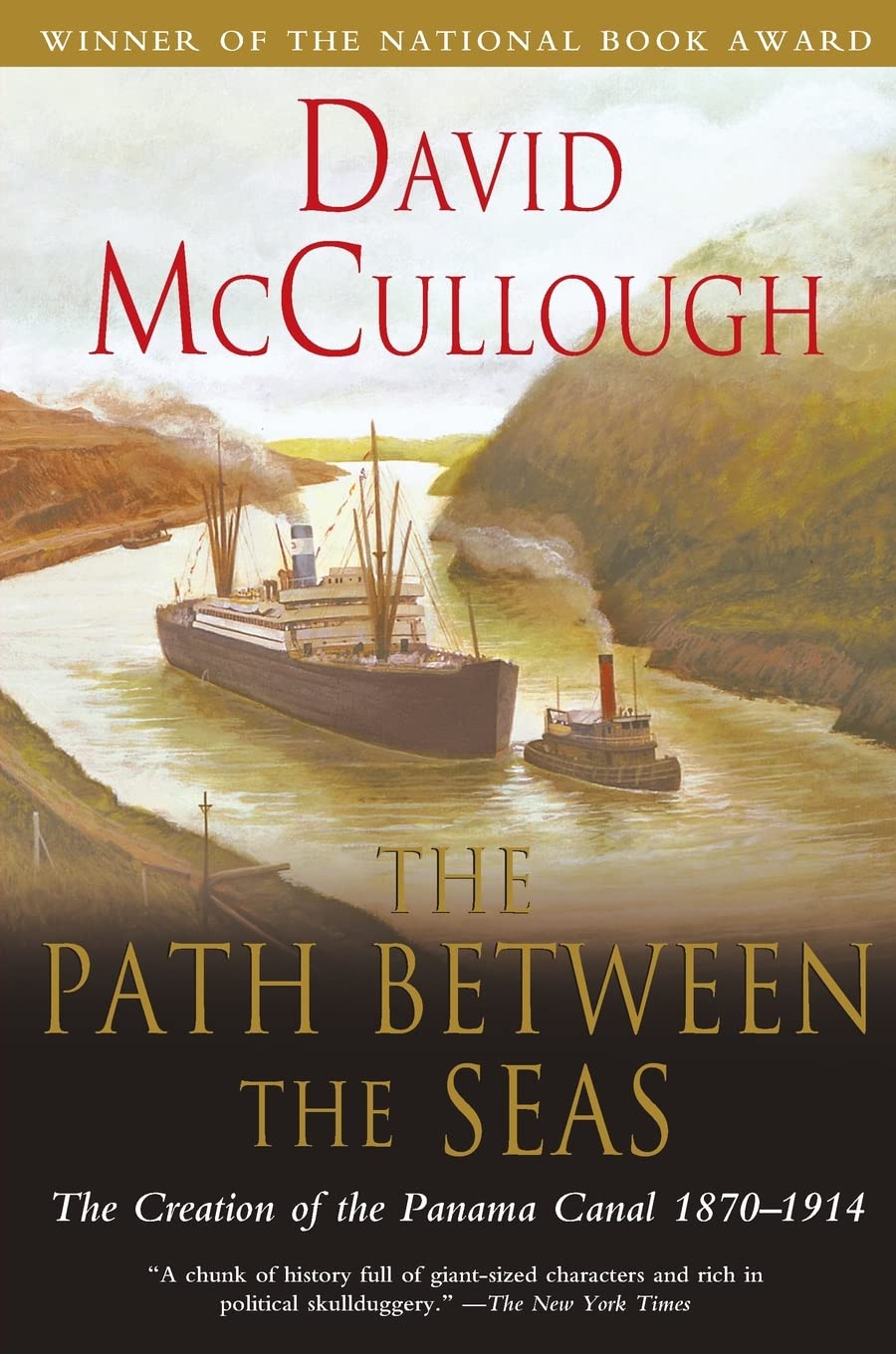 Path Between the Seas: The Creation of the Panama Canal, 1870-1914