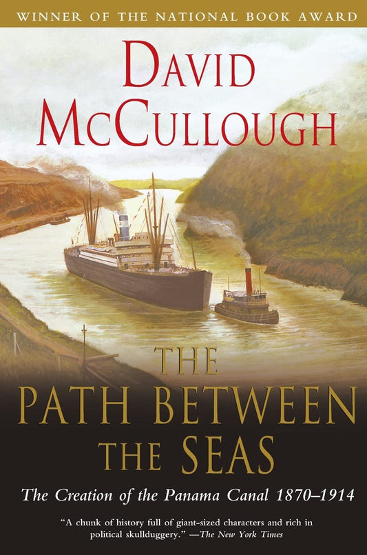 Path Between the Seas: The Creation of the Panama Canal, 1870-1914