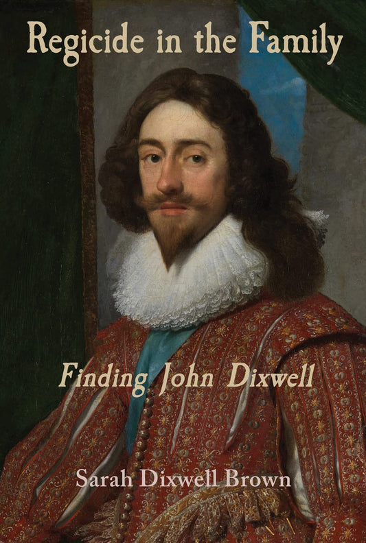 Regicide in the Family: Finding John Dixwell book cover