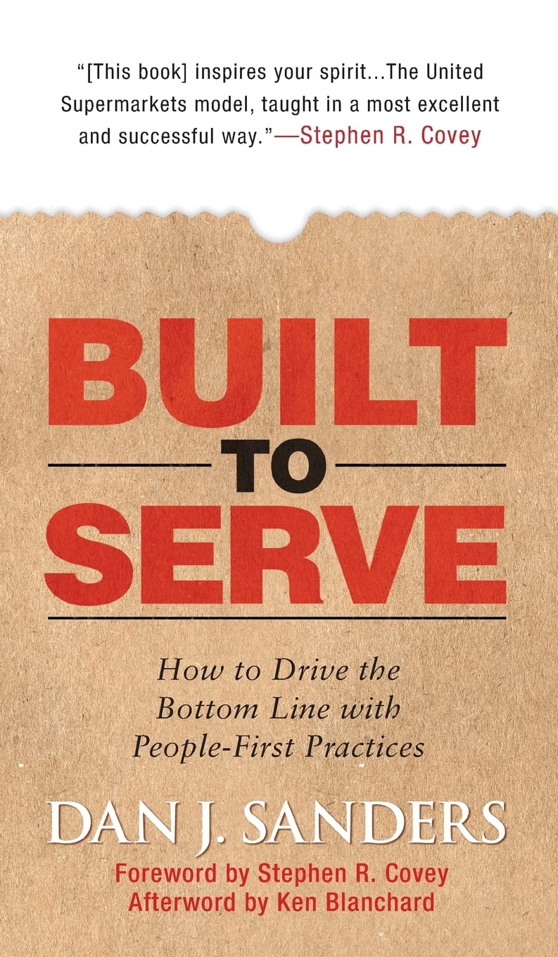 Built to Serve: How to Drive the Bottom Line with People-First Practices book cover