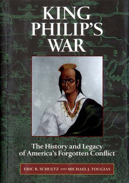 King Philip's War: The History and Legacy of America's Forgotten Conflict book cover