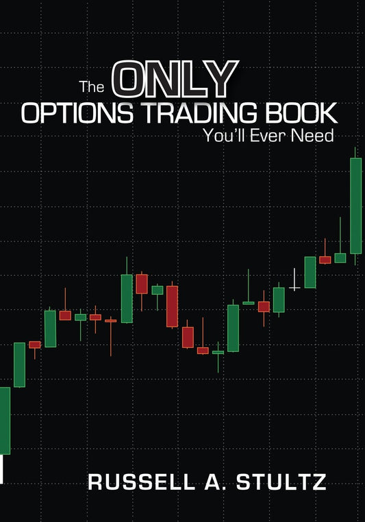 Only Options Trading Book You'll Ever Need: Earn a steady income trading options