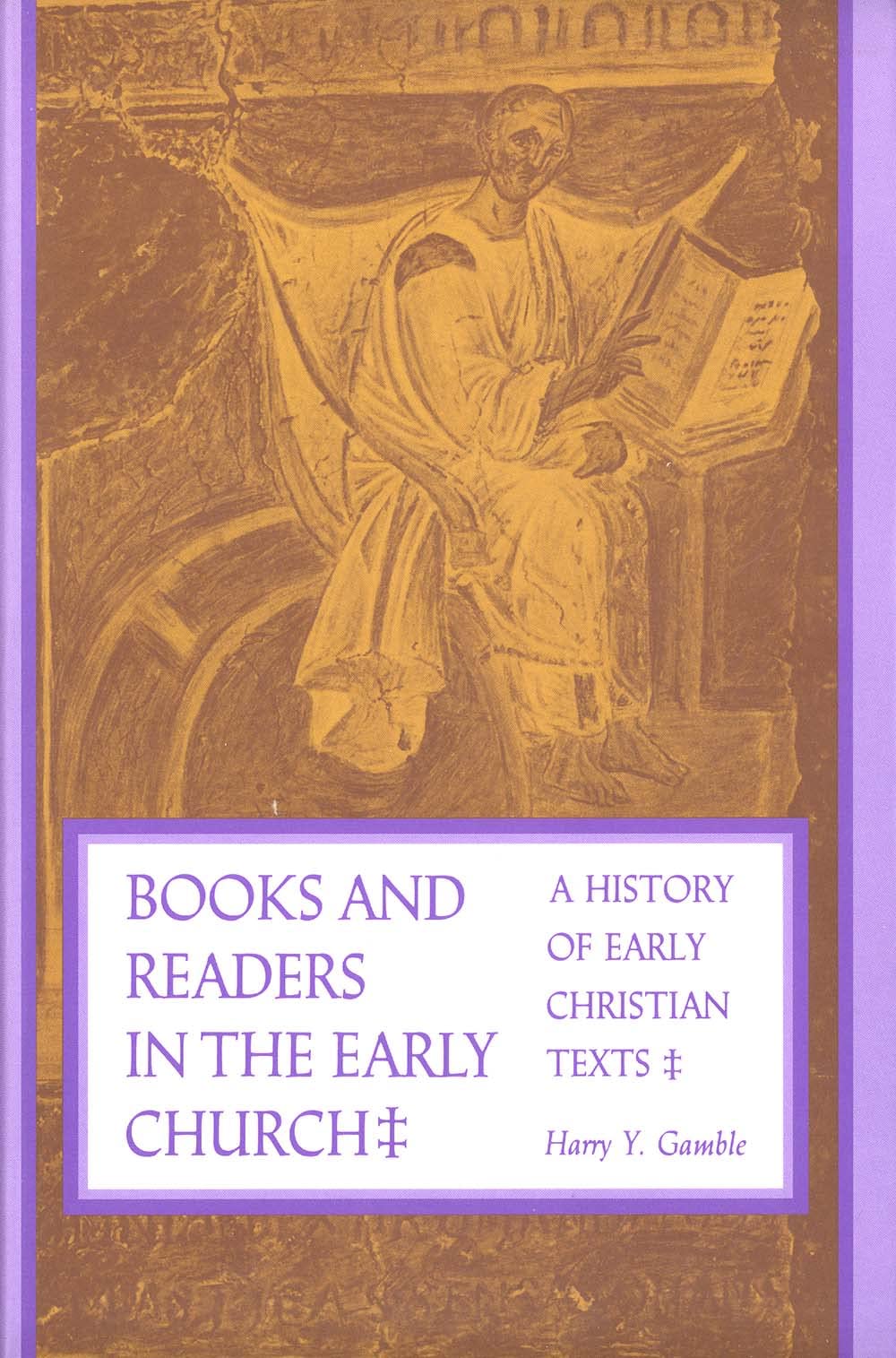 Books and Readers in the Early Church: A History of Early Christian Texts (Revised)