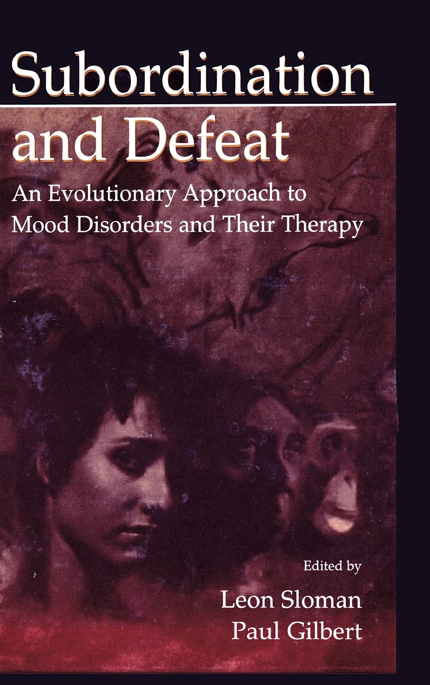 Subordination and Defeat: An Evolutionary Approach To Mood Disorders and Their Therapy