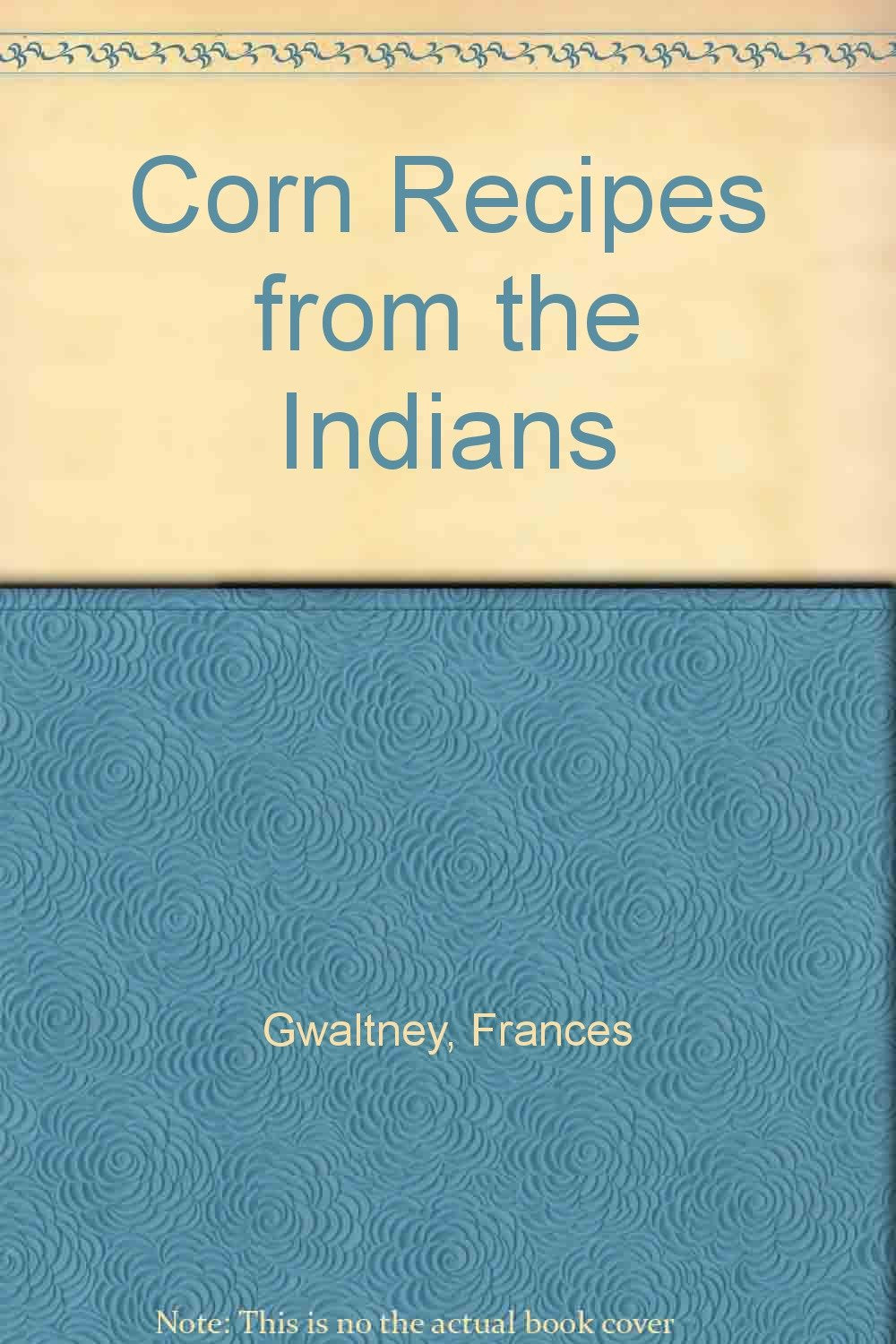 Corn Recipes from the Indians book cover