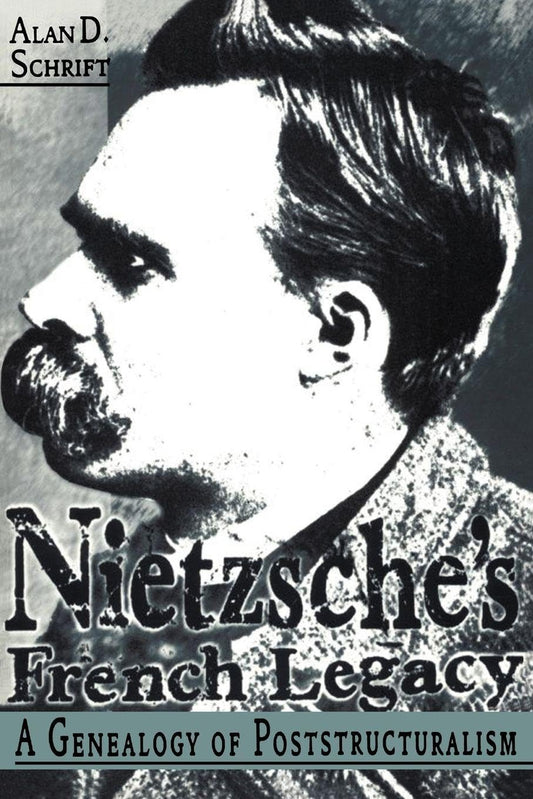 Nietzsche's French Legacy: A Genealogy of Poststructuralism book cover