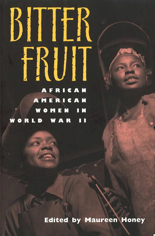Bitter Fruit: African American Women in World War II book cover