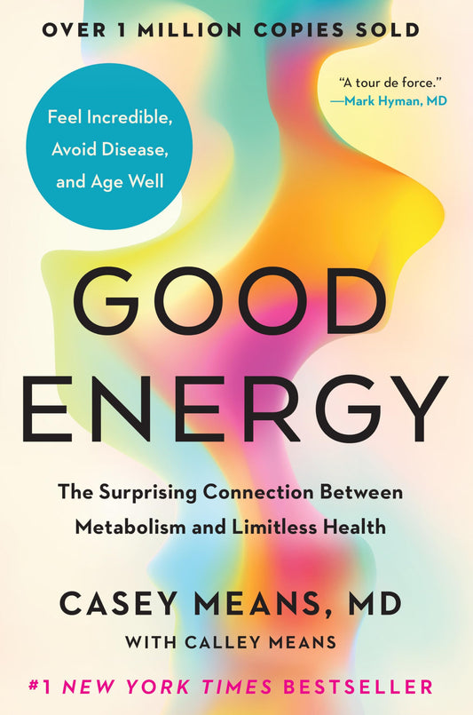 Good Energy: The Surprising Connection Between Metabolism and Limitless Health book cover
